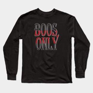 Boos Only Long Sleeve T-Shirt